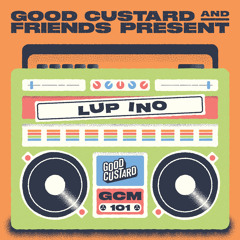 Good Custard Mixtape 101: LUP INO
