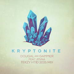 Dougal & Gammer - Kryptonite [Tekzy 180bpm HTID '26 Mix]