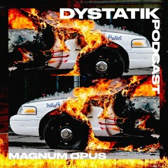 Dystatik Podcast - Magnum Opus [DSTKP014]