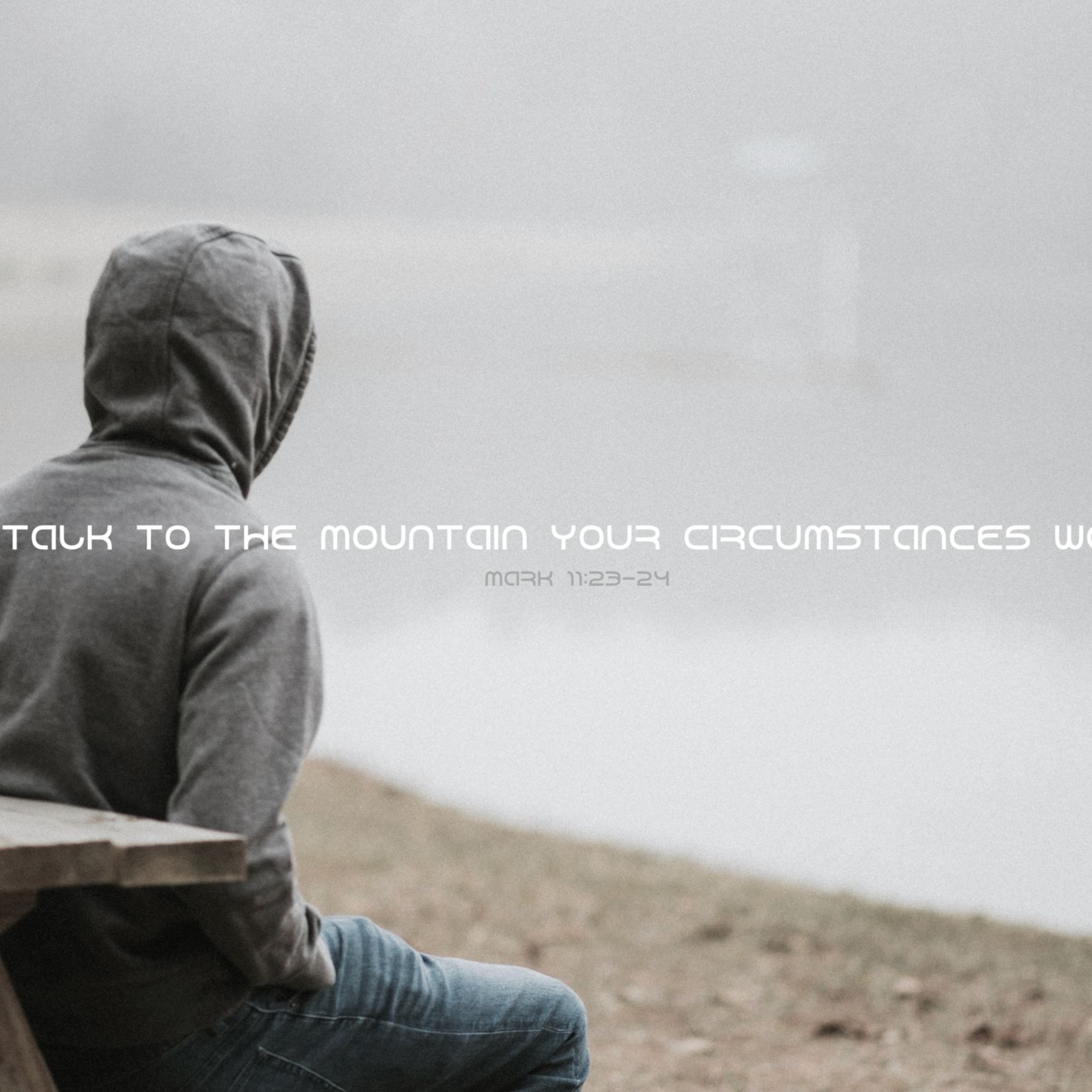 IF YOU DON'T TALK TO THE MOUNTAIN YOUR CIRCUMSTANCES WON'T CHANGE episode artwork
