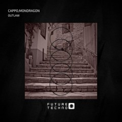 Cappo, Mondragon - Outlaw (Original Mix)