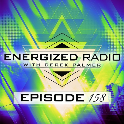 Energized Radio 158 With Derek Palmer