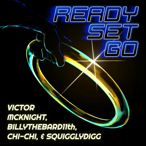 Ready Set Go (feat. SquigglyDigg, Chi-Chi, & BillyTheBard11th)
