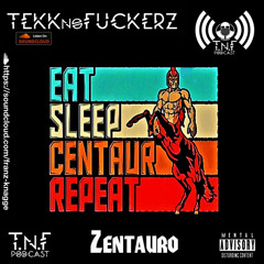 Dj Zentauro - TNF Podcast #362