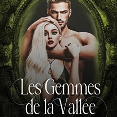 [GET] [PDF EBOOK EPUB KINDLE] Les Gemmes de la Vallée: I - Les Lamentations du Diamant (French Edit