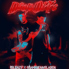 Drop Offs - Rsleazy x Osamabennyladen