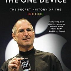 ACCESS EPUB ✉️ The One Device: The Secret History of the iPhone by  Brian Merchant [P