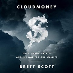 [Free] KINDLE 💙 Cloudmoney: Cash, Cards, Crypto, and the War for Our Wallets by  Bre