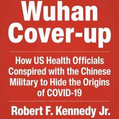 [Download] The Wuhan Cover-Up: And the Terrifying Bioweapons Arms Race (Children’s Health Defense) -
