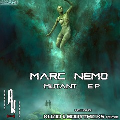 Marc Nemo - Mutant (Kuzio & Bodytricks Remix) PREVIEW