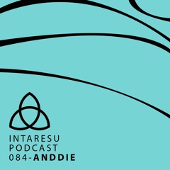 Intaresu Podcast 084 - Anddie