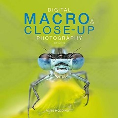 free PDF 📃 Digital Macro & Close-up Photography: New Edition by  Ross Hoddinott [EBO