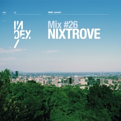 INDEx Mix #26 - Nixtrove