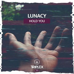 Lunacy - Hold You [OUT NOW]
