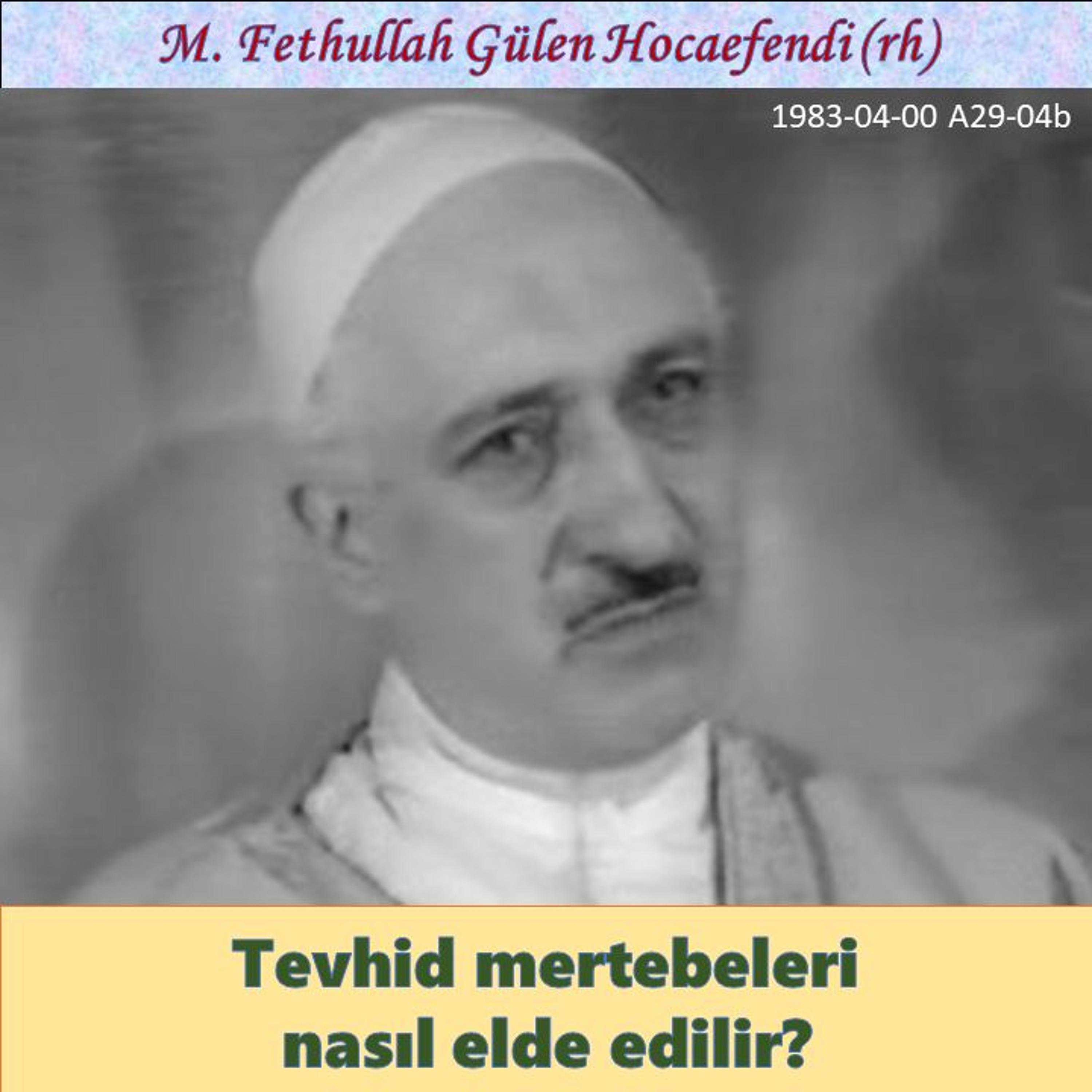 1983-04-00 A29-04b Tevhid mertebeleri nasıl elde edilir? episode artwork