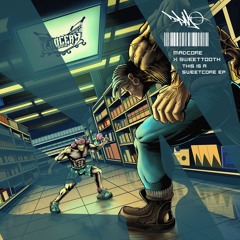 Madcore x SweetTooth - This is a SweetCore EP