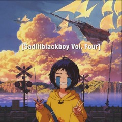 Sadlilblackboy, Vol. Four (Now Streaming Everywhere)