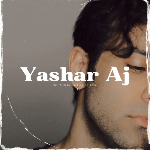 Yashar Aj - Can't Help Falling In Love