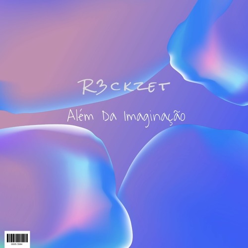 R3ckzet - Além Da Imaginação (Stream Version)