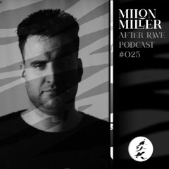 After Rave Podcast #025 - Milon Miller (Vinyl Only Mix)
