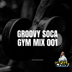 DJ LEVI CHIN - GROOVY SOCA GYM MIX 001