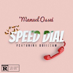 Speed Dial (Feat. BoiiiSam) (Prod. By 'Manuel Ossei)