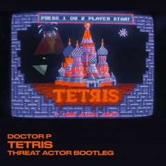 Doctor P - Tetris (Threat Actor Bootleg)