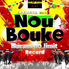 Raram no limit -Nou Bouke - KANAVAL 2023