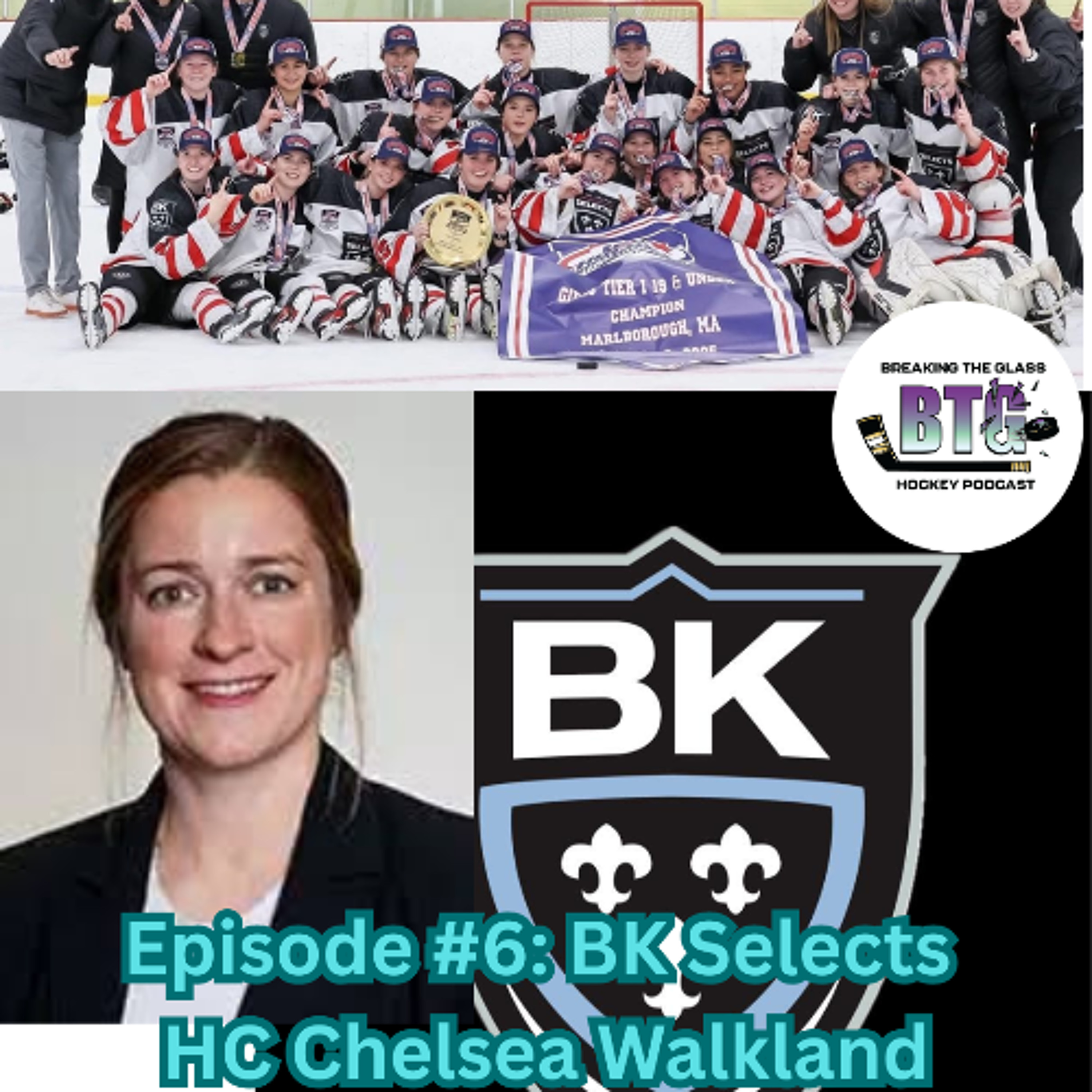 Episode #6: BK Selects HC Cheslea Walkland episode artwork