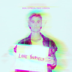 Love Yourself (Ben Citron Emo Vision) - Justin Bieber