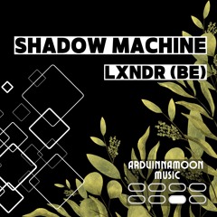 Shadow Machine