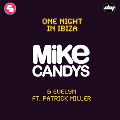 Mike Candys & Evelyn feat. Patrick Miller - One Night in Ibiza (Radio Mix)