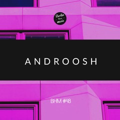ANDROOSH - BHM #48