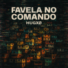 HUGXØ - FAVELA NO COMANDO