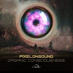 Pixelonsound - Organic Consciousness
