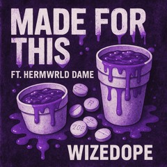 Made for this ft. HeemWrld DAME