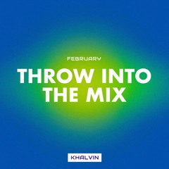 KHALVIN - February - Throw into the mix (Molotov Records)