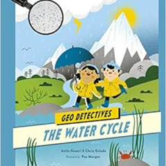 [Read] EPUB 🗸 The Water Cycle (Geo Detectives) by Chris Oxlade,Anita Ganeri,Paulina