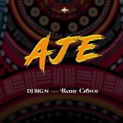 Aje (feat. Remy Crown)