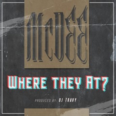 McDee - Where They At? (Prod. by DJ TraVy)