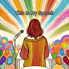 This Is My Speech