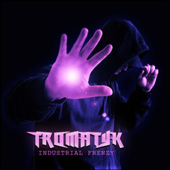Tromatyk - Industrial Frenzy (Free Dl)