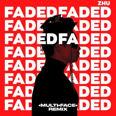ZHU - Faded (MultiFace Remix)