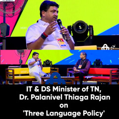 IT & DS Minister of TN, Dr. Palanivel Thiaga Rajan on 'Three Language Policy'