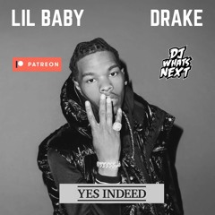 LIL BABY X DRAKE - YES INDEED (DJ WHATSNEXT REMIX) (DIRTY)