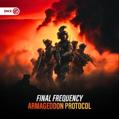 Final Frequency - Armageddon Protocol (DWX Copyright Free)