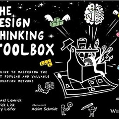 [PDF❤️Download✔️ The Design Thinking Toolbox: A Guide to Mastering the Most Popular and Valuable Inn