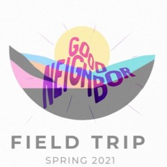 -- Good Neighbor Live @ Spring Field Trip 2021 --