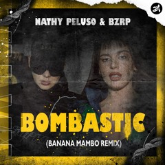 NATHY PELUSO ft. BZRP - Bombastic (Banana Mambo Edit)
