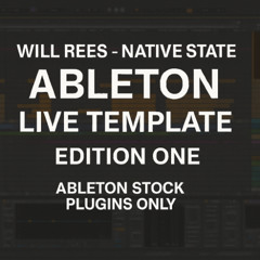 Will Rees - 'Native State' Ableton Live Template | Edition One -  Ableton Stock Plugins